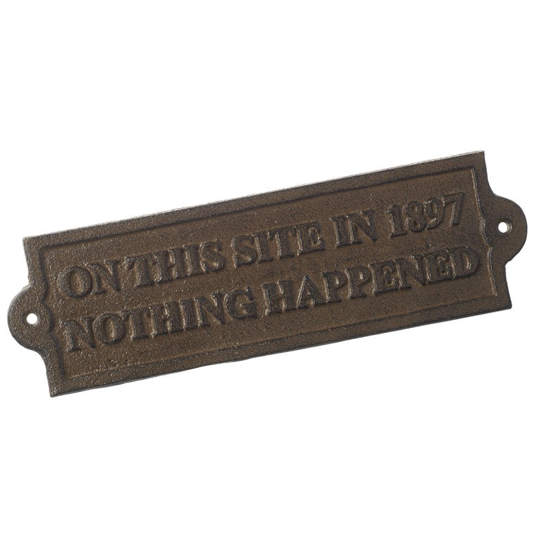 Nothing Happened Iron Sign