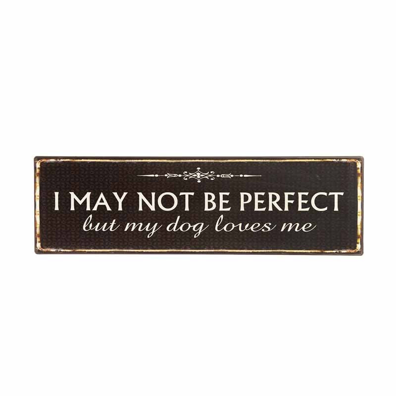 I May Not Be Perfect Sign